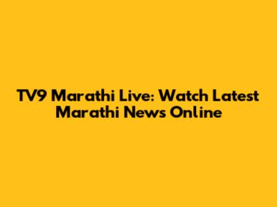 TV9 Marathi Live: Watch Latest Marathi News Online