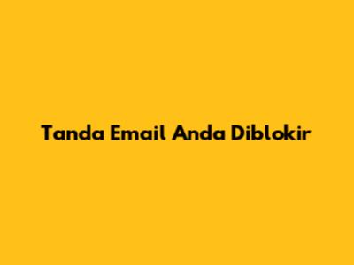 Tanda Email Anda Diblokir