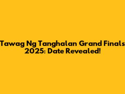 Tawag Ng Tanghalan Grand Finals 2025: Date Revealed!
