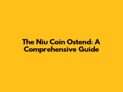 The Niu Coin Ostend: A Comprehensive Guide