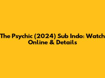 The Psychic (2024) Sub Indo: Watch Online & Details