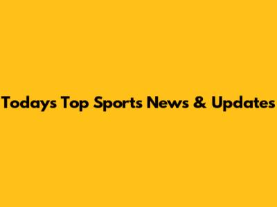 Today's Top Sports News & Updates