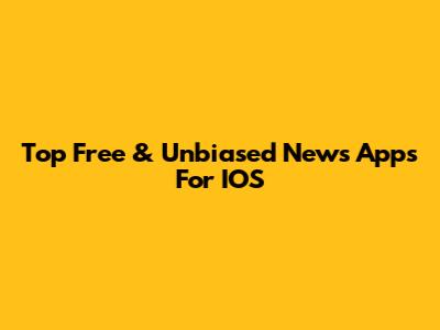 Top Free & Unbiased News Apps For IOS