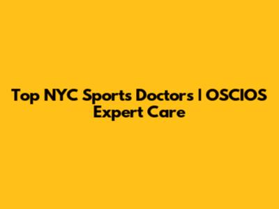 Top NYC Sports Doctors | OSCIOS Expert Care