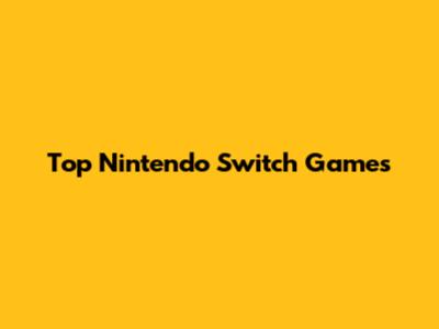 Top Nintendo Switch Games