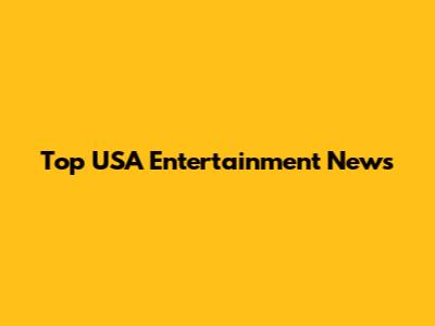 Top USA Entertainment News