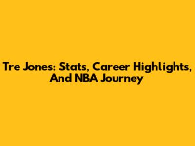 Tre Jones: Stats, Career Highlights, And NBA Journey