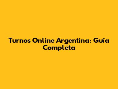Turnos Online Argentina: Guía Completa