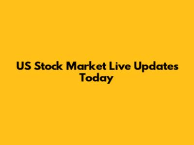 US Stock Market Live Updates Today