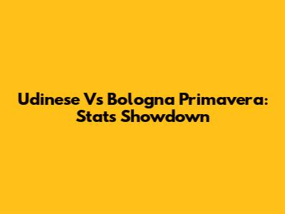 Udinese Vs Bologna Primavera: Stats Showdown
