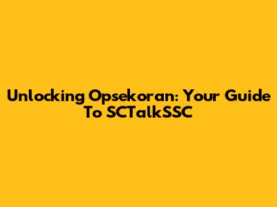 Unlocking Opsekoran: Your Guide To SCTalkSSC