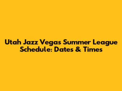 Utah Jazz Vegas Summer League Schedule: Dates & Times