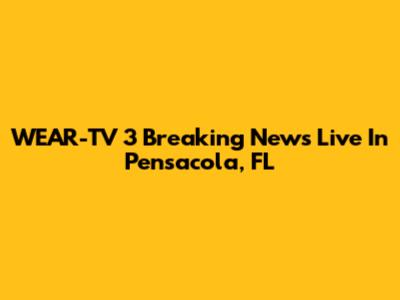 WEAR-TV 3 Breaking News Live In Pensacola, FL