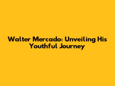 Walter Mercado: Unveiling His Youthful Journey