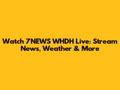 Watch 7NEWS WHDH Live: Stream News, Weather & More