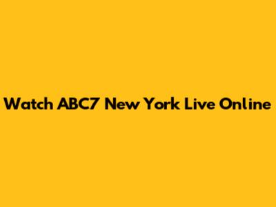 Watch ABC7 New York Live Online