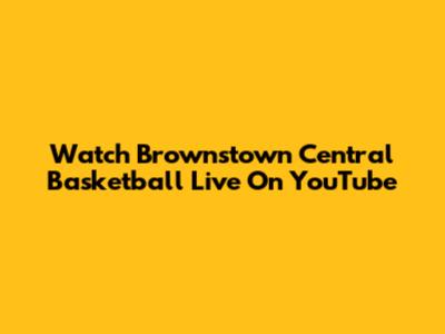 Watch Brownstown Central Basketball Live On YouTube