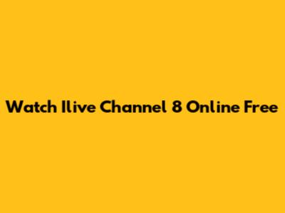 Watch Ilive Channel 8 Online Free