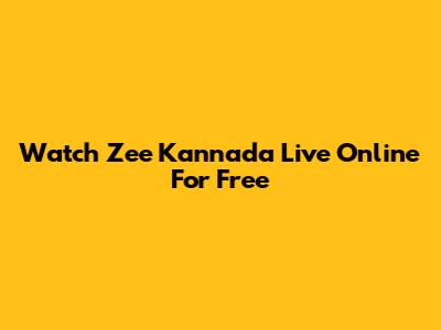 Watch Zee Kannada Live Online For Free