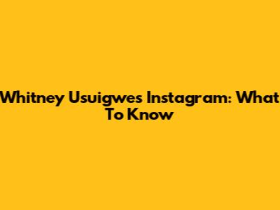 Whitney Usuigwe's Instagram: What To Know