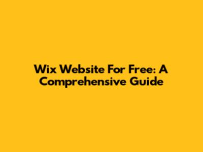 Wix Website For Free: A Comprehensive Guide