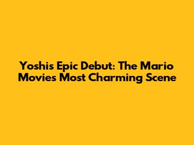 Yoshi's Epic Debut: The Mario Movie's Most Charming Scene
