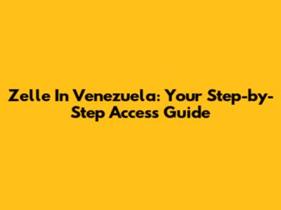 Zelle In Venezuela: Your Step-by-Step Access Guide