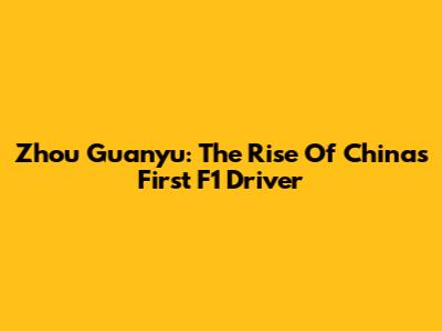 Zhou Guanyu: The Rise Of China's First F1 Driver