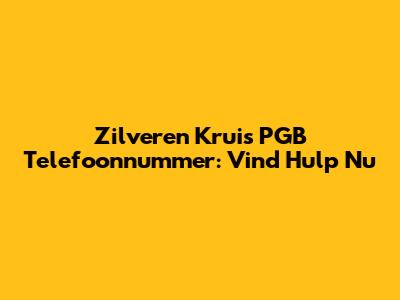Zilveren Kruis PGB Telefoonnummer: Vind Hulp Nu