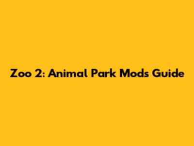 Zoo 2: Animal Park Mods Guide